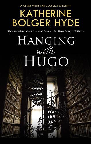 Katherine Bolger Hyde Hanging with Hugo (Hardback) Crime with the Classics