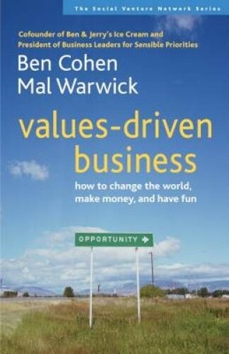 Values-Driven Business: How to Change the World, Make Money, and Hav - VERY GOOD