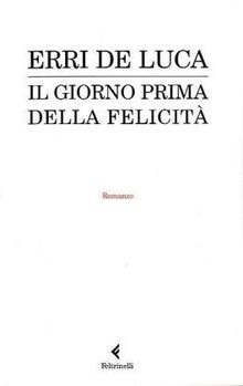 Il giorno prima della felicità (I narratori)  von... | Buch | Zustand akzeptabel