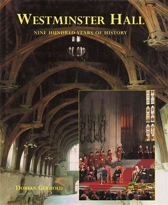 Westminster Hall: Nine Hundred Year..., Gerhold, Dorian
