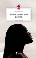 Broken Hearts, Won Passion. Life Is A Story - Story.One Lisa Trautmann