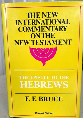 The Epistle to the Hebrews - F. F. Bruce (The New International Commentary...