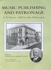 Music Publishing and Patronage - C.F. Peters: 1800 to the Holoca