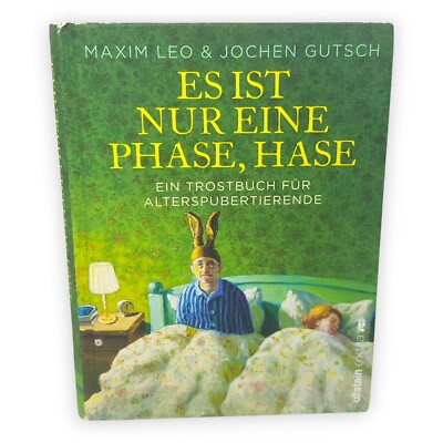 Es ist nur eine Phase Hase Maxim Leo Jochen Gutsch Trostbuch Alterspubertierende