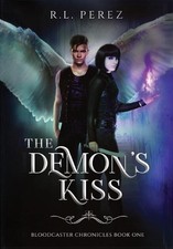 The Demon's Kiss: A New Adult Urban Fantasy Series by R.L. Perez (English) Hardc