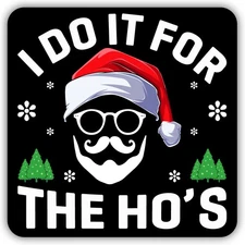 I Do It For The Ho's Santa Claus Cut To Shape Vinyl Sticker