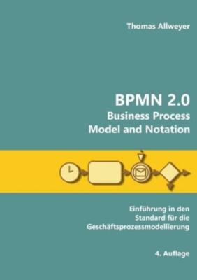 Bpmn 2 0 - Business Process Model And Notation: Einf?Hrung In Den Standard ...