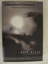 Yale Library of Military History Ser.: A Question of Command : Counterinsurgency