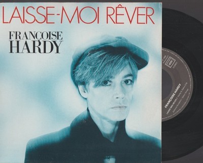 Françoise Hardy Laisse Moi Rêver 45T 7'' 45 Tours - 1988 - Madcjay