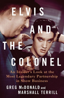Elvis and the Colonel | An Insider's Look at the Most Legendary Partnership in S