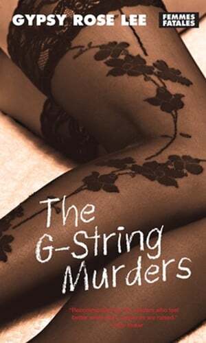 The G-String Murders by Gypsy Rose Lee - New Edition