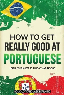 Language Learning Pol How to Get Really Good at Portu (Taschenbuch) (US IMPORT)