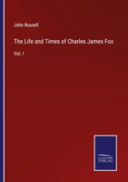 John Russell | The Life And Times Of Charles James Fox | Taschenbuch | Englisch