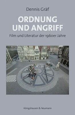 Ordnung und Angriff Film und Literatur der 1960er Jahre Dennis Gräf Taschenbuch