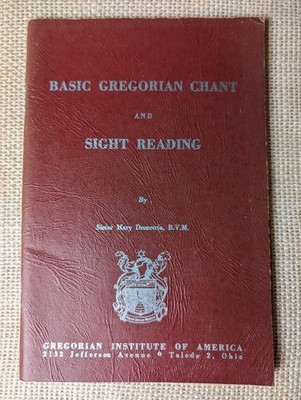 Basic Gregorian Chant And Sight Reading Sister Mary Demetria 1957