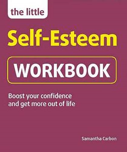 The Little Self-Esteem Workbook: Boost your confidence... - Carbon, Samantha