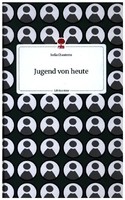 Jugend Von Heute. Life Is A Story - story.one | Sofia Chautems | Deutsch | Buch