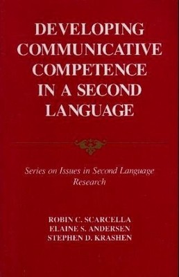 DEVELOPING COMMUNICATIVE COMPETENCE IN A SECOND LANGUAGE By Robin C. Scarcella