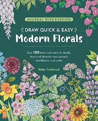 Draw Quick & Easy Modern Florals, Helen Colebrook,