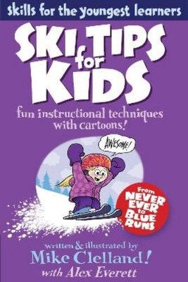 Alex Everett Mike Clelland Ski Tips for Kids (Paperback) (UK IMPORT)