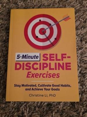 5-Minute Self-Discipline Exercises : Stay Motivated, Cultivate Good Habits, and