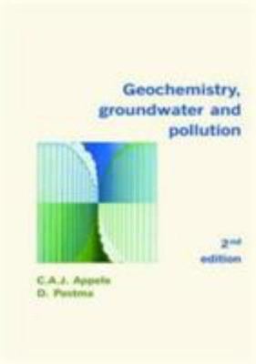 Geochemistry, Groundwater and Pollution by Appelo, C.A.J., Postma, Dieke