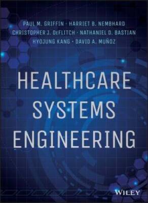 Healthcare Systems Engineering - Hardcover By Griffin, Paul M - GOOD