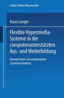 Klaus Langer | Flexible Hypermedia-Systeme In Der ComputerunterstüTzten Aus-...