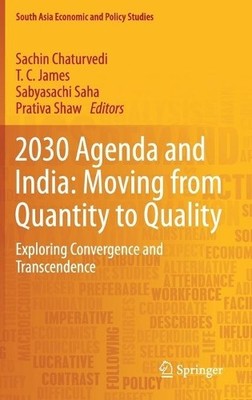 2030 Agenda and India: Moving from Quantity to Quality - 9789813290907
