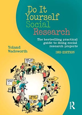 Do It Yourself Social Research: The bestselling practical guide to doing ...
