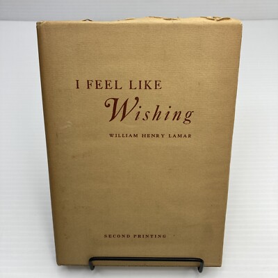 Printer-Poet of Dallas Texas I Feel Like Wishing William Henry Lamar 1942 HC
