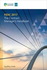 Fidic 2017: The Contract Manager's Handbook by Geoffrey Smith: New