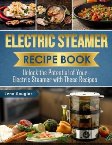 Lena Douglas Electric Steamer Recipe Book (Tascabile)