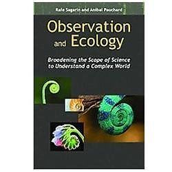 Observation and Ecology: Broadening the Scope of Science to Understand a Complex