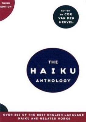 The Haiku Anthology (Third Edition) - Paperback By van den Heuvel, Cor - GOOD