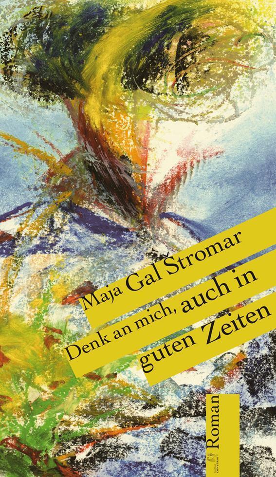 Thumbnail - Denk An Mich, Auch In Guten Zeiten | Maja Gal Stromar | Buch | 160 S.