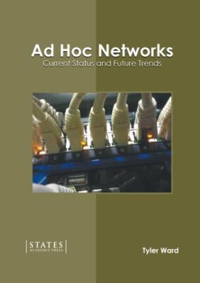 Ad Hoc Networks : Current Status and Future Trends, Hardcover by Ward, Tyler ...