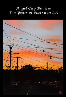 Angel City Review : Ten Years of Poetry in La Paperback
