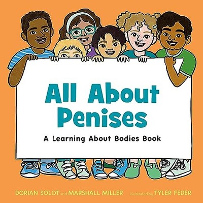 All About Penises: A Learning About Bodies Book by Dorian Solot and Marshall Mi