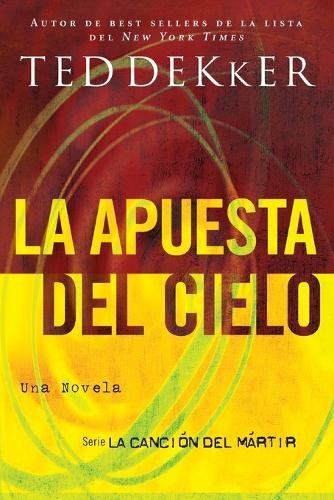 La apuesta del cielo by Ted Dekker - 9781602551541