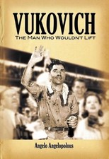 Vukovich: The Man Who Wouldn't Lift by Mark Montieth Hardcover Book
