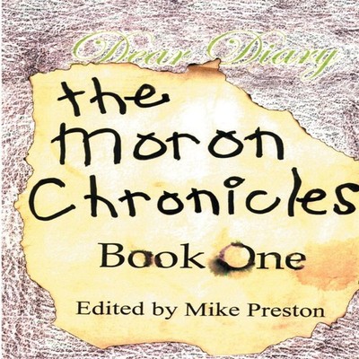The Moron Chronicles Book One Mike Preston Paperback Author Solut