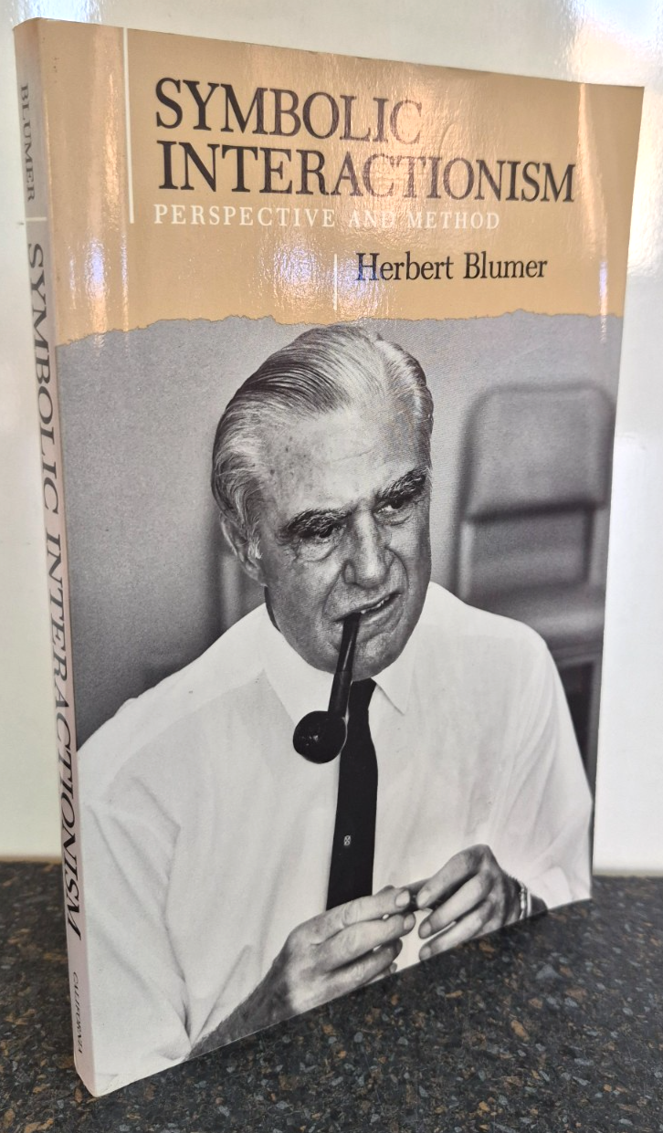 Symbolic Interactionism : Perspective and Method by Herbert Blumer , Paperback