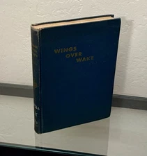 WINGS OVER WAKE by Dorothy Kaucher 1947 HC