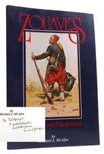 Michael J. McAfee ZOUAVES: THE FIRST AND THE BRAVEST Signed 1st Edition 1st Prin