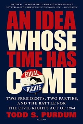 Idea Whose Time Has Come: Two Presidents, Two Partie...