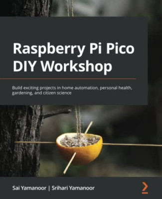Raspberry Pi Pico DIY Workshop: Build exciting projects - Paperback NEW Yamanoor