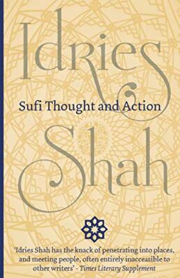 Sufi Thought and Action Idries Shah New Book 9781784790936