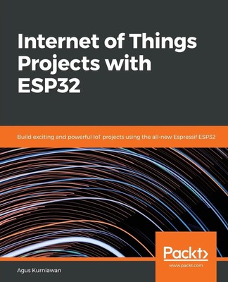 Agus Kurniawan | Internet of Things Projects with ESP32 | Taschenbuch | Englisch