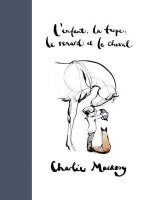 L'Enfant, la Taupe, le Renard et le Cheval - hardcover Mackesy, Charlie